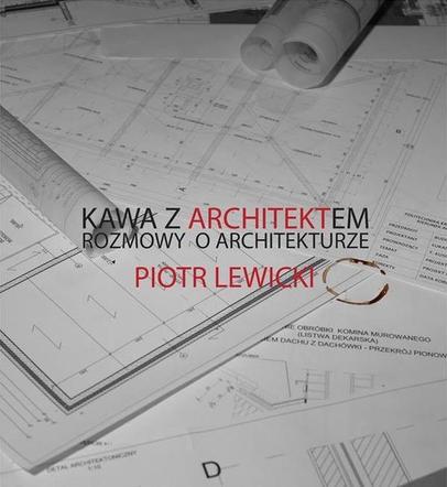 Piotr Lewicki, spotkanie z architektem