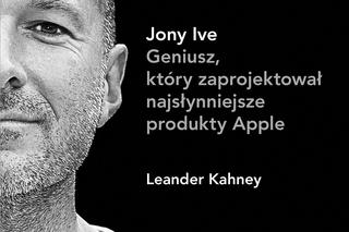 Johny Ive. Geniusz, który zaprojektował najsłynniejsze produkty Apple