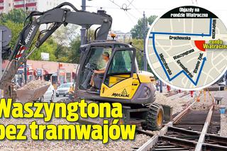 Warszawa. Waszyngtona bez tramwajów