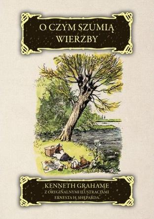 Kenneth Grahame – "O czym szumią wierzby"