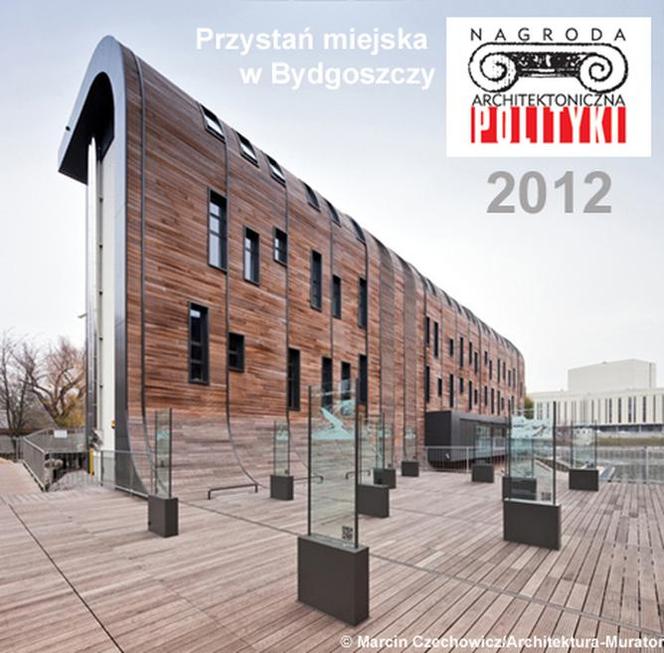 Laureat Grand Prix Nagrody Architektonicznej tygodnika „Polityka” za rok 2012 - przystań miejska w Bydgoszczy