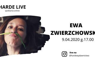 HARDE LIVE z Ewą Zwierzchowską [9 kwietnia, czwartek, 17:00, Instagram: @hardewydawnictwo]