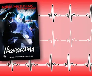 „Naznaczona” Anny Matusiak. Czyjaś śmierć oznacza jej życie