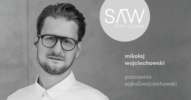MIKOŁAJ WOJCIECHOWSKI, architekt, Sojka & Wojciechowski