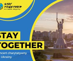 Stay Together - Nie Bądż Obojętny. Wiemy, kto wystąpi na koncercie!