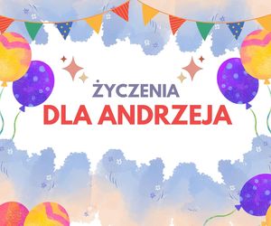 Imieniny Andrzeja 2024. Śmieszne wierszyki i zabawne życzenia na Andrzejki