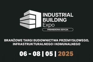 Targi Industrial Building Expo 2025 już w maju w Warszawie