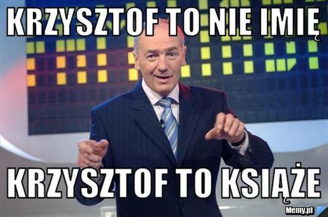 Najśmieszniejsze memy na imieniny Krzysztofa