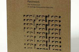 Patchwork The Architecture of Jadwiga Grabowska-Hawrylak