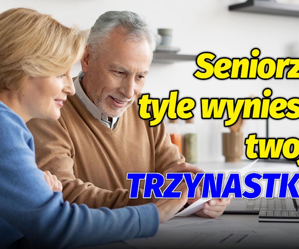 Seniorze, tyle wyniesie twoja trzynastka!