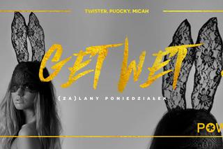 9. Impreza GET WET (za)Lany Poniedziałek! w Klubie Czekolada, poniedziełek 17 kwietnia