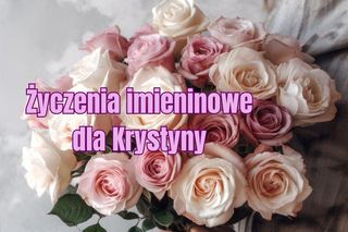 Życzenia dla Krystyny na imieniny. Piękne kartki z wierszykami dla solenizantki