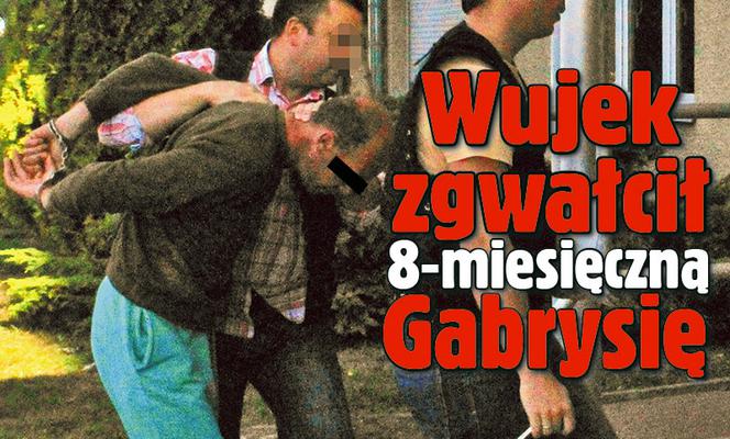 Wujek zgwałcił 8-miesięczną Gabrysię