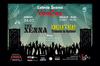 TZN Xenna i DEUTER Tribute to Kelner na Letniej Scenie VooDoo - szczegóły wydarzenia