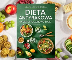 Odkryj moc zdrowego życia i zmień swoje nawyki już dziś! Sięgnij po książkę „Dieta antyrakowa. Przepisy na zdrowe życie”