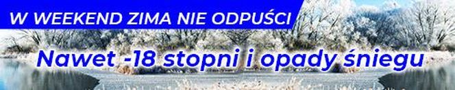 W weekend zima nam nie odpuści. Nawet -18 stopni i opady śniegu. Prognozy nie zostawiają złudzeń