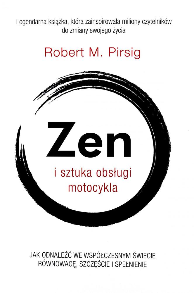Robert M. Pirsig, Zen i sztuka obsługi motocykla, tłum. Tomasz Bieroń, Znak Literanowa 2017