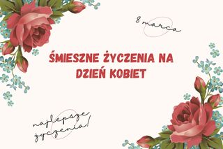 Śmieszne życzenia na Dzień Kobiet 2025. Krótkie wierszyki, kartki i gify 8 marca dla pań