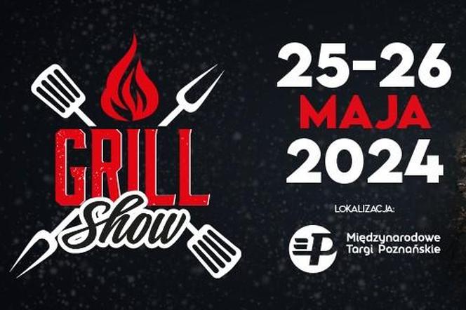 Grill Show w Poznaniu! Niesamowite wydarzenie na kulinarnej mapie miasta  