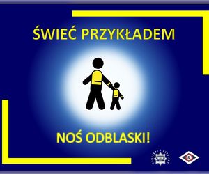 „Świeć Przykładem” - Noś Odblaski