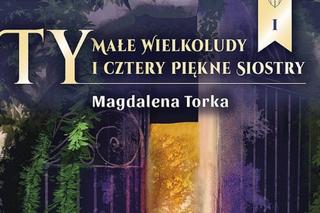 Lublin - Gaudium, Torka i książka fantasy: Ty, Małe Wielkoludy i Cztery Piękne Siostry