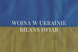 Wojna w Ukrainie: BILANS OFIAR. Ilu żołnierzy zginęło? Ile jest ofiar cywilnych? [11.03.2022]