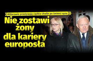 Leszek Miller nie zostawi żony dla kariery europosła [TYLKO U NAS]