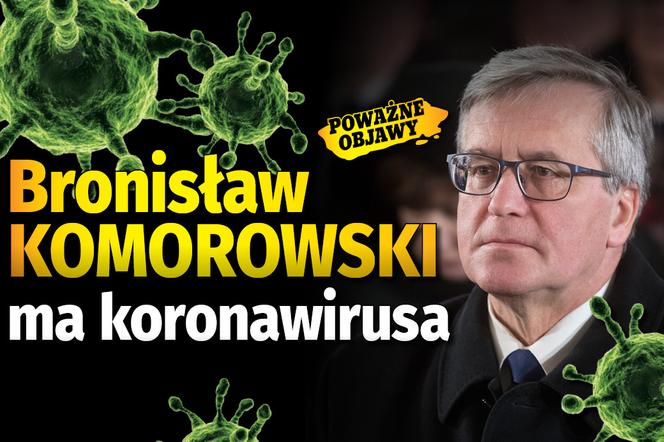 Bronisław Komorowski ma koronawirusa