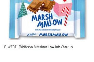 Słodkości na święta! E. WEDEL Tabliczka Marshmallow lub Chrrrup 1,99 zł/36 g