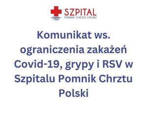 Komunikat ws. ograniczenia zakażeń Covid-19, grypy i RSV w Szpitalu Pomnik Chrztu Polski 