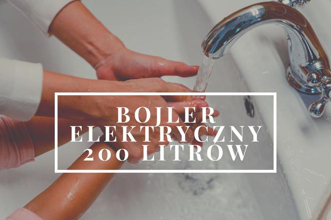 Bojler elektryczny 200 litrów