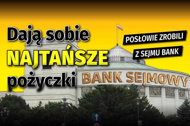 Posłowie zrobili z Sejmu bank - Dają sobie NAJTAŃSZE pożyczki