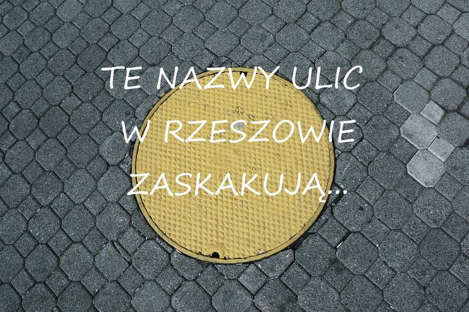 Te nazwy ulic w Rzeszowie zaskakują [TOP 10]