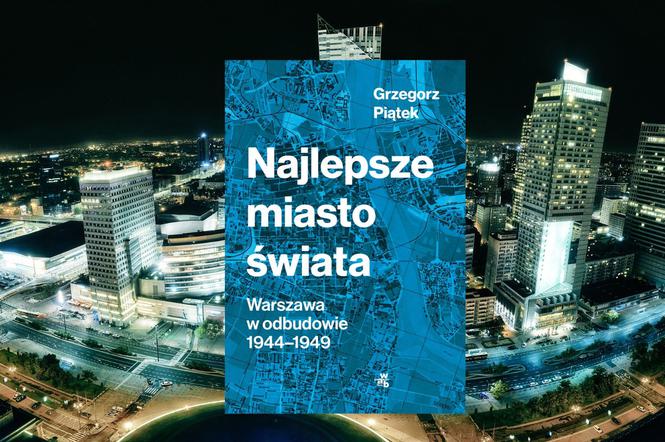 Najlepsze miasto świata - niezwykły podcast „Architektury-murator” czyta Grzegorz Piątek!