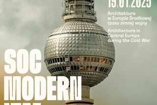 Wystawa Socmodernizm. Architektura w Europie Środkowej czasu zimnej wojny