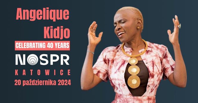 Angélique Kidjo Celebrating 40 Tour - koncert w NOSPR - niedziela 20 października