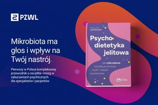 Psychodietetyka jelitowa. Jak mikrobiota kształtuje emocje, myśli i nawyki żywieniowe?