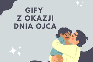 Gify na Dzień Ojca 2025. Najpiękniejsze ruchome obrazki z życzeniami dla ukochanego taty!