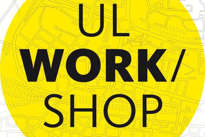 Warsztaty UL WORK/SHOP w Katowicach już w lutym