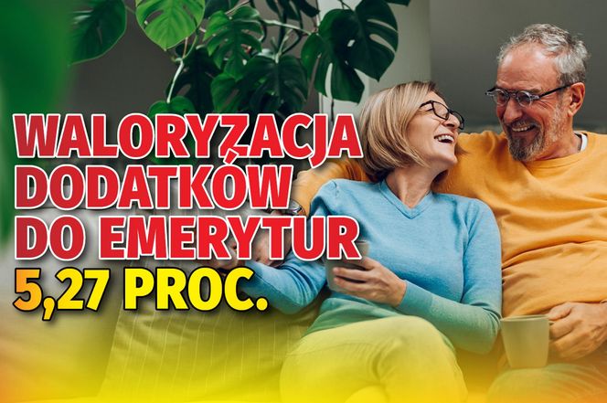 Waloryzacja dodatków do emerytur 5,27 proc. 