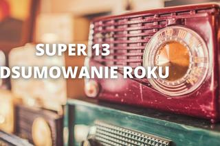 SUPER 13: podsumowanie roku 2021! Kto zdobył najwięcej Waszych głosów? [LISTA]