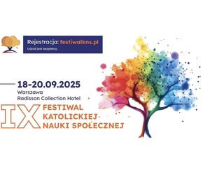 IX Festiwal Katolickiej Nauki Społecznej