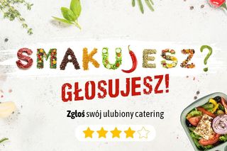 Rusza „Smakujesz – głosujesz”! Weź udział w plebiscycie i wybierz najlepszy warszawski catering 