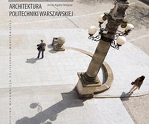 100 lat Politechniki Warszawskiej i jej architektury 