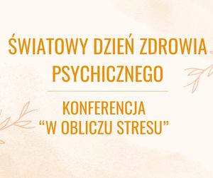 Otwarta konferencja z okazji Światowego Dnia Zdrowia Psychicznego