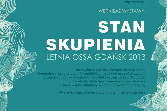 Letnia OSSA w Gdańsku 2013. Wystawa powarsztatowa 7 - 17 listopada 2013