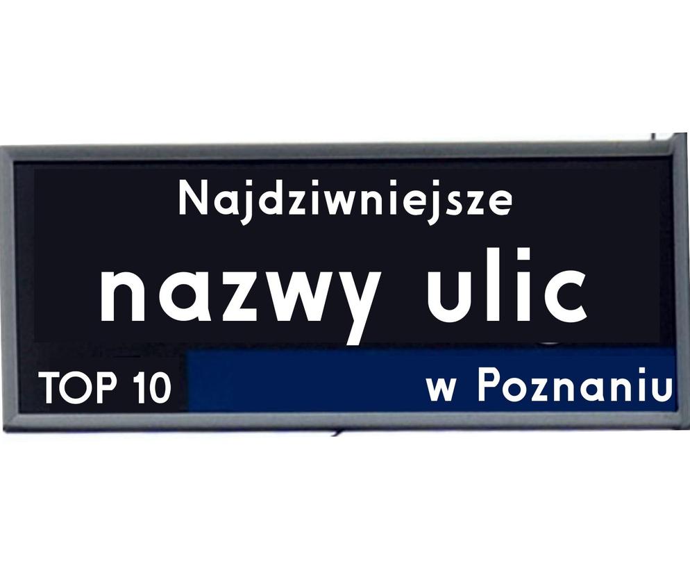 10 najdziwniejszych nazw ulic w Poznaniu
