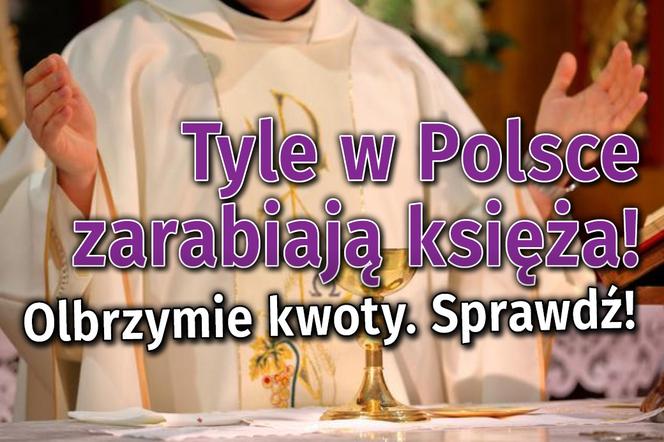Tyle w Polsce zarabiają księża