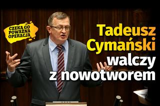 Chory na nowotwór Tadeusz Cymański przekazał informacje o operacji. Niepokojące słowa