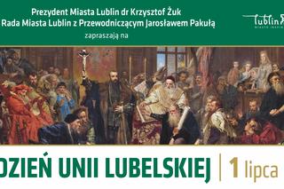 Miasto Lublin zaprasza na obchody Dnia Unii Lubelskiej